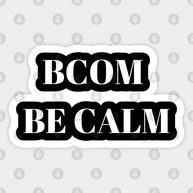 BCOM Be Calm Sticker by Doddle Art